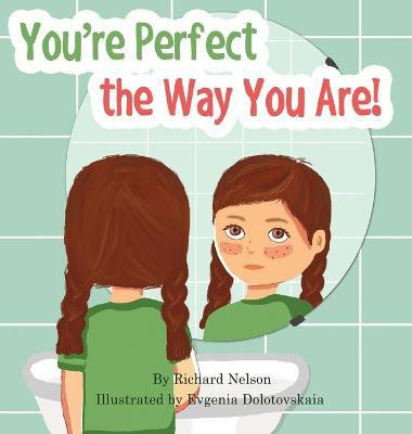 You're Perfect the Way You Are!(English, Hardcover, Nelson Richard)
