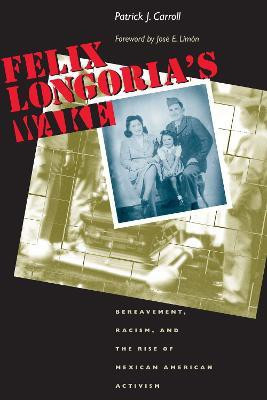 Felix Longoria's Wake(English, Paperback, Carroll Patrick J.)
