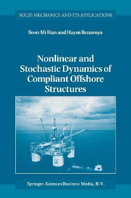 Nonlinear and Stochastic Dynamics of Compliant Offshore Structures(English, Hardcover, Seon Mi Han Haym)