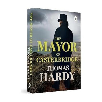 The Mayor of Casterbridge(English, Paperback, Hardy Thomas)