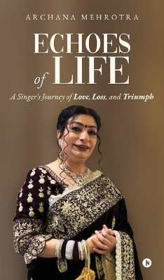 Echoes of Life(English, Hardcover, Archana Mehrotra)