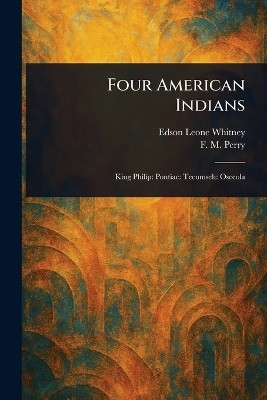 Four American Indians(English, Paperback, Whitney Edson Leone)