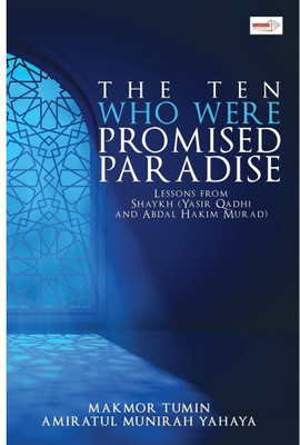 The Ten Who Were Promised Paradise -Makmor Tumin & Amiratul Munirah Yahya(Paperback, Makmor Tumin, Amiratul Munirah Yahya)