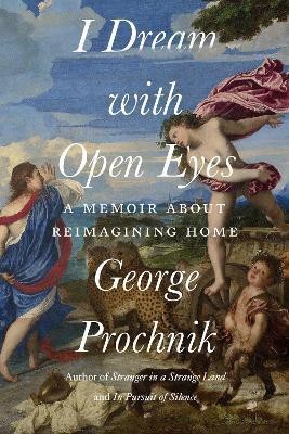 I Dream with Open Eyes(English, Hardcover, Prochnik George)