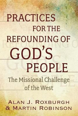 Practices for the Refounding of God's People(English, Paperback, Roxburgh Alan J.)