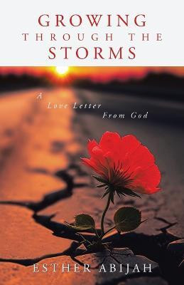 Growing Through The Storms(English, Paperback, Abijah Esther)