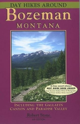 Day Hikes Around Bozeman, Montana(English, Paperback, Stone Robert)