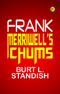 Frank Merriwell's Chums(Paperback, Burt L. Standish)