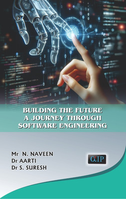 Building the Future A Journey Through Software Engineering(Paperback, Mr N.NAVEEN Dr AARTI Dr S.SURESH)