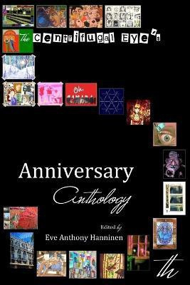 The Centrifugal Eye's 5th Anniversary Anthology(English, Paperback, Anthony Hanninen Editor, Eve)