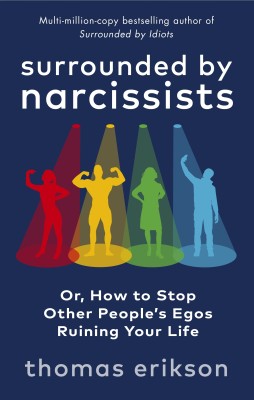 Surrounded by Narcissists  - How to Stop other People's Egos Running Your Life(English, Paperback, Erikson Thomas)