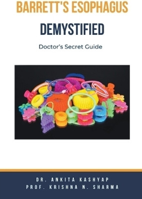 Barretts Esophagus Demystified(English, Paperback, Kashyap Ankita Dr)