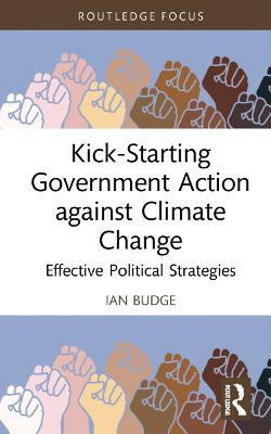 Kick-Starting Government Action against Climate Change(English, Hardcover, Budge Ian)