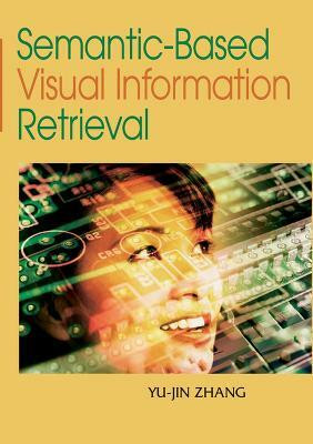 Semantic-based Visual Information Retrieval illustrated edition Edition(English, Hardcover, unknown)