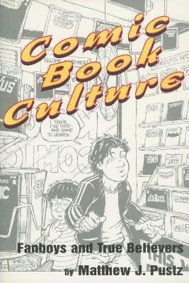 Comic Book Culture(English, Paperback, Pustz Matthew J.)