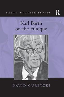 Karl Barth on the Filioque(English, Paperback, Guretzki David)