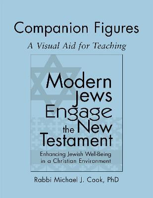 Modern Jews Engage the New Testament Companion Figures(English, Paperback, Cook Michael J. Rabbi)