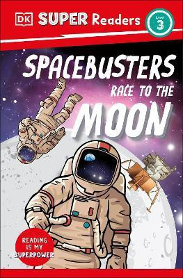 DK Super Readers Level 3 Space Busters Race to the Moon(English, Paperback, DK)