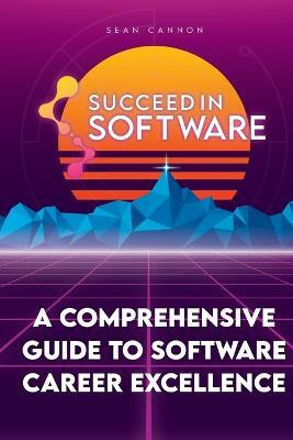 Succeed In Software(English, Paperback, Cannon Sean)