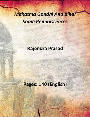 Mahatma Gandhi And Bihar Some Reminiscences [Hardcover](Hardcover, Rajendra Prasad)