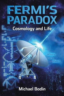 FERMI'S PARADOX Cosmology and Life(English, Paperback, Bodin Michael)