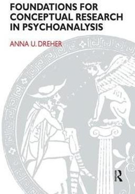 Foundations for Conceptual Research in Psychoanalysis(English, Paperback, Dreher Anna U.)
