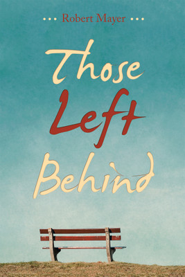 Those Left Behind(English, Hardcover, Mayer Robert)