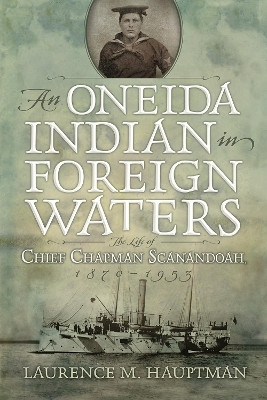 An Oneida Indian in Foreign Waters(English, Paperback, Hauptman Laurence M.)