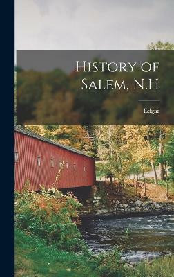 History of Salem, N.H(English, Hardcover, Gilbert Edgar 1875-)