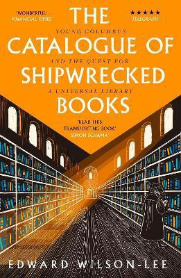 The Catalogue of Shipwrecked Books(English, Paperback, Wilson-Lee Edward)