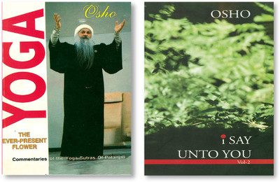 Yoga : The Ever Present Flower + I Say Unto You - Vol. II(Hardcover, Osho)