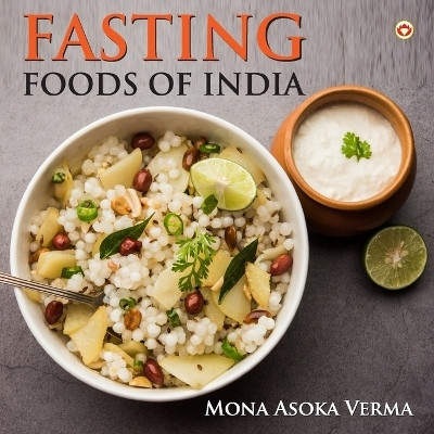 Fasting Food of India(English, Paperback, Verma Mona Ashoka)