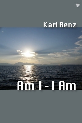 Am I - I am(English, Paperback, Renz Karl)
