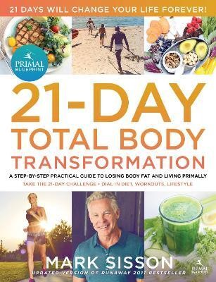 The Primal Blueprint 21-Day Total Body Transformation(English, Paperback, Sisson Mark)