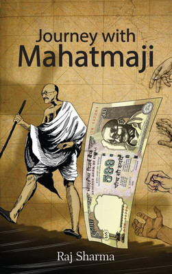 Journey with Mahatmaji(English, Hardcover, Raj Sharma)