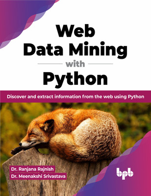 Web Data Mining with Python(English, Paperback, Rajnish Ranjana)
