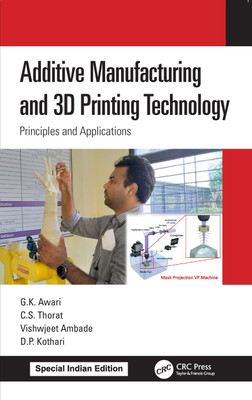 Additive Manufacturing and 3D Printing Technology:Principles and Applications(Paperback, Awari, G. K.)