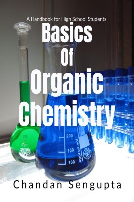 Basics of Organic Chemistry(English, Paperback, Chandan SenGupta)