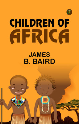 Children of Africa(Paperback, James B. Baird)