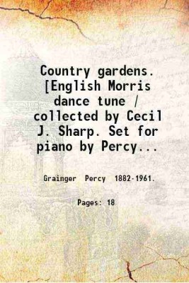 Country gardens. English Morris dance tune. 1919 [Hardcover](Hardcover, Percy Aldridge Grainger, Cecil J. Sharp)