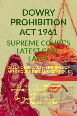 ‘DOWRY PROHIBITION ACT 1961’ - SUPREME COURT’S LATEST CASE LAWS(English, Paperback, Jayprakash Bansilal Somani)