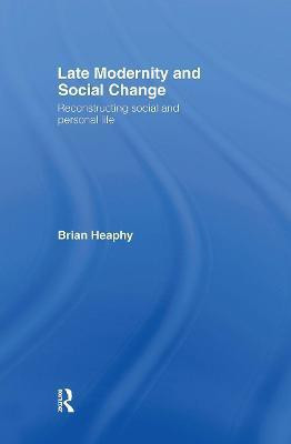 Late Modernity and Social Change(English, Hardcover, Heaphy Brian)