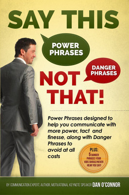 Say This - Not That! (Indian Edition)(English, Paperback, Mr.Dan O'Connor)