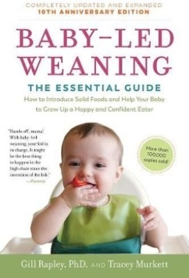 Baby-Led Weaning, Completely Updated and Expanded Tenth Anniversary Edition(English, Paperback, Murkett Tracey)