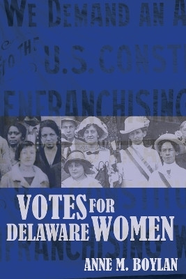Votes for Delaware Women(English, Hardcover, Boylan Anne M.)