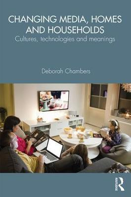 Changing Media, Homes and Households(English, Paperback, Chambers Deborah)