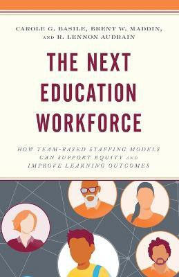 The Next Education Workforce(English, Paperback, Basile Carole G.)