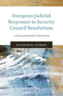 European Judicial Responses to Security Council Resolutions(English, Electronic book text, Istrefi Kushtrim)