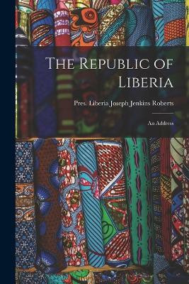The Republic of Liberia(English, Paperback, unknown)