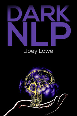 DARK NLP(English, Paperback, Joey Lowe)